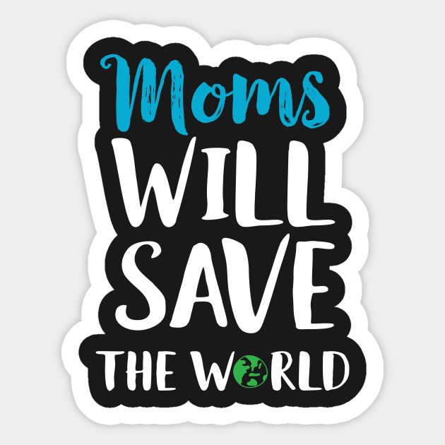 Moms Will Save The World Cute Mother's Day Gift Sticker by Eugenex